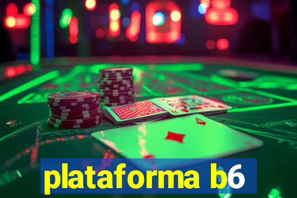 plataforma b6